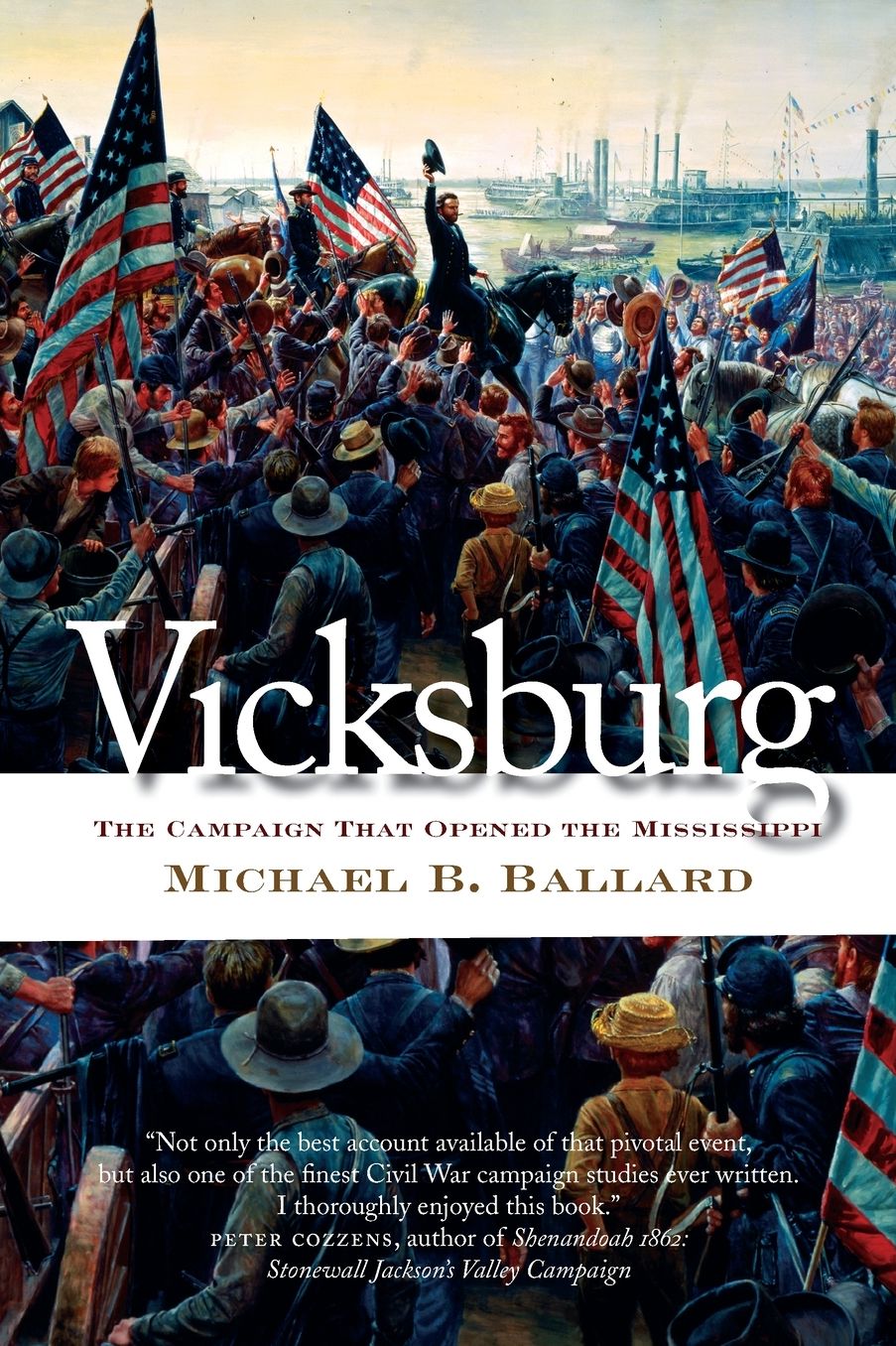 Vicksburg: The Campaign That Opened the Mississippi