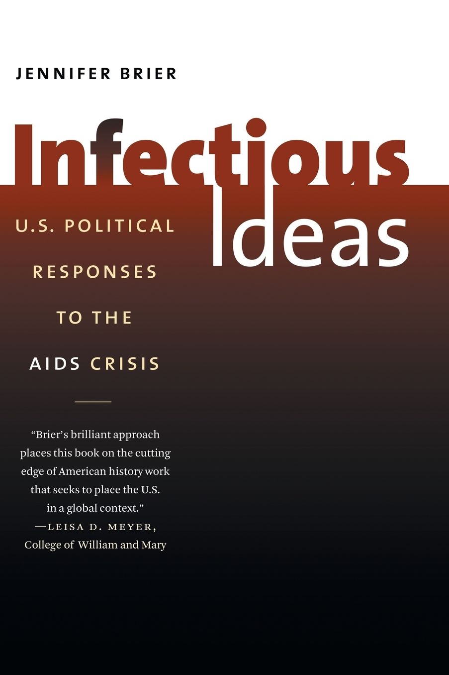 Infectious Ideas: U. S. Political Responses to the AIDS Crisis