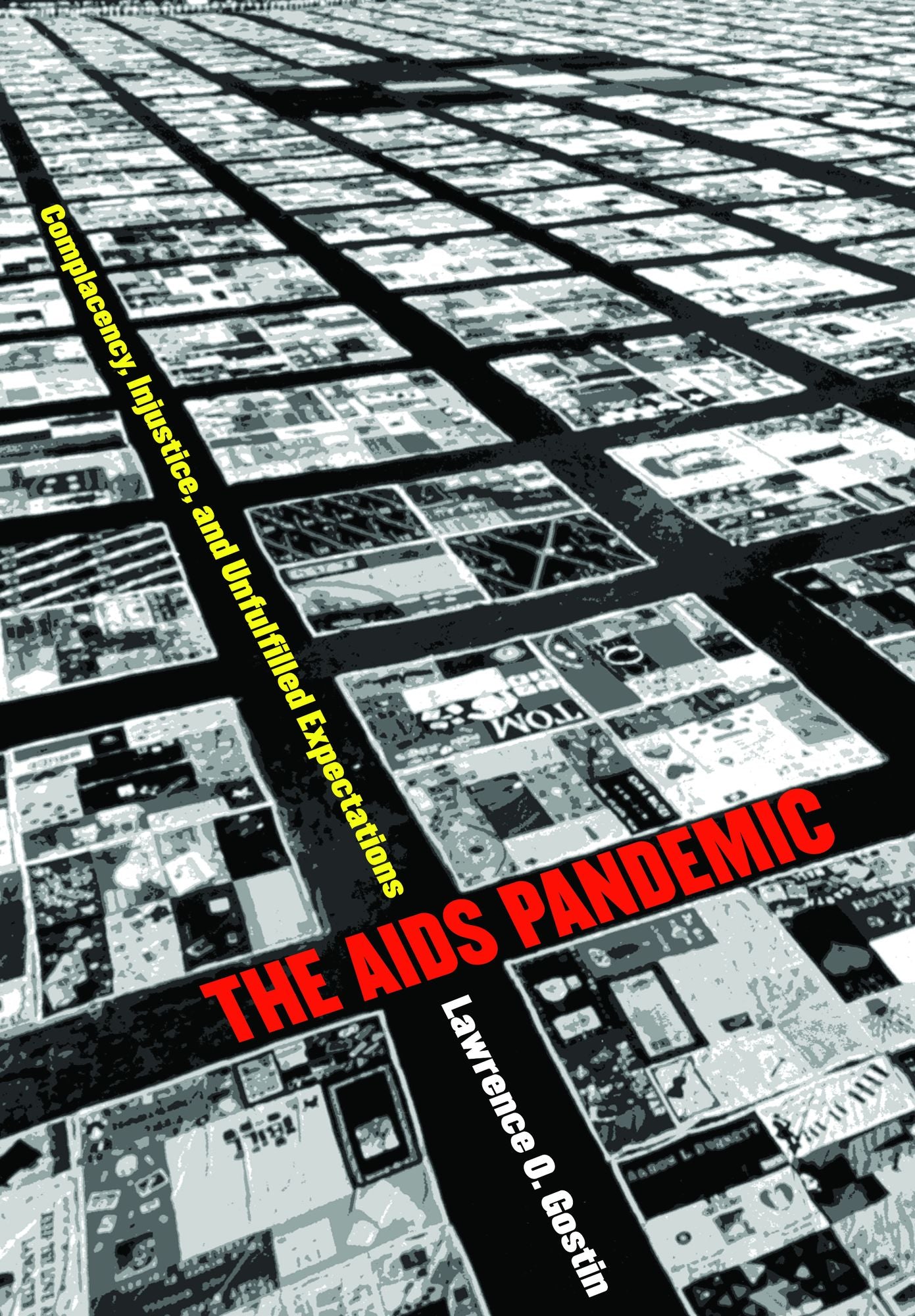 The AIDS Pandemic: Complacency, Injustice, and Unfulfilled Expectations