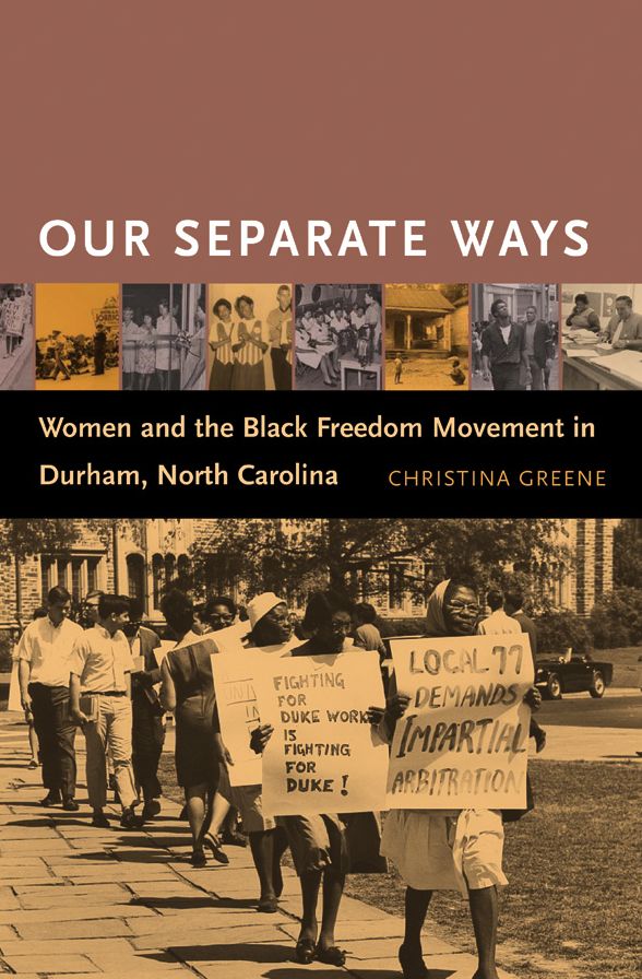 Our Separate Ways: Women and the Black Freedom Movement in Durham, North Carolina