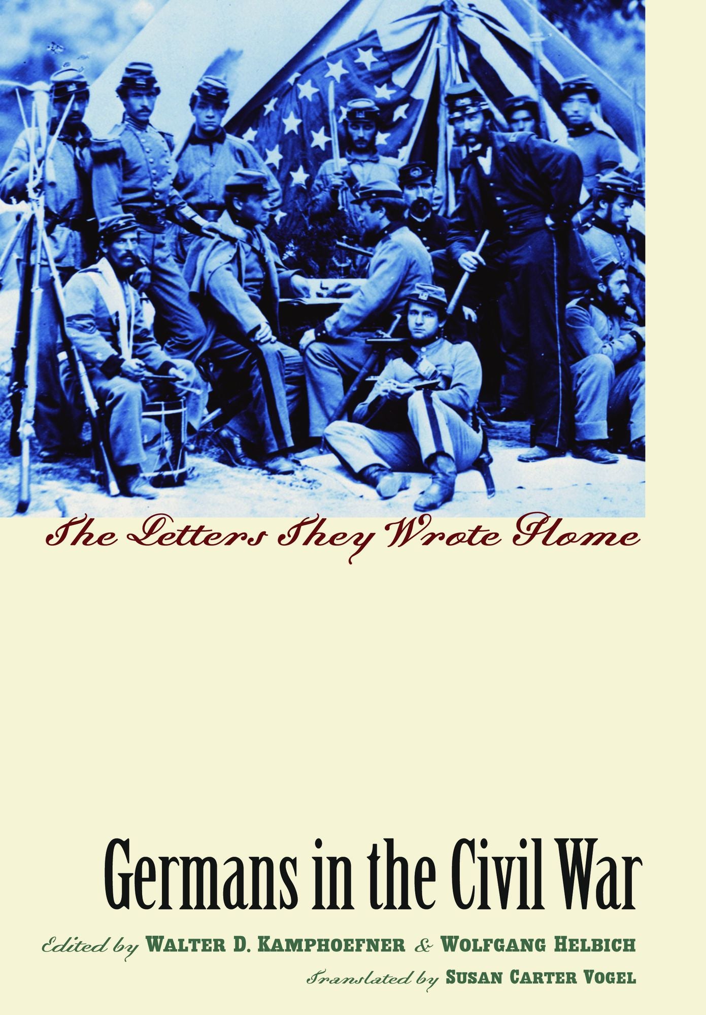 Germans in the Civil War: The Letters They Wrote Home