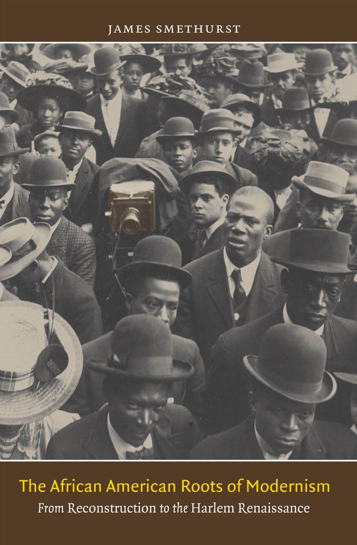 The African American Roots of Modernism: From Reconstruction to the Harlem Renaissance