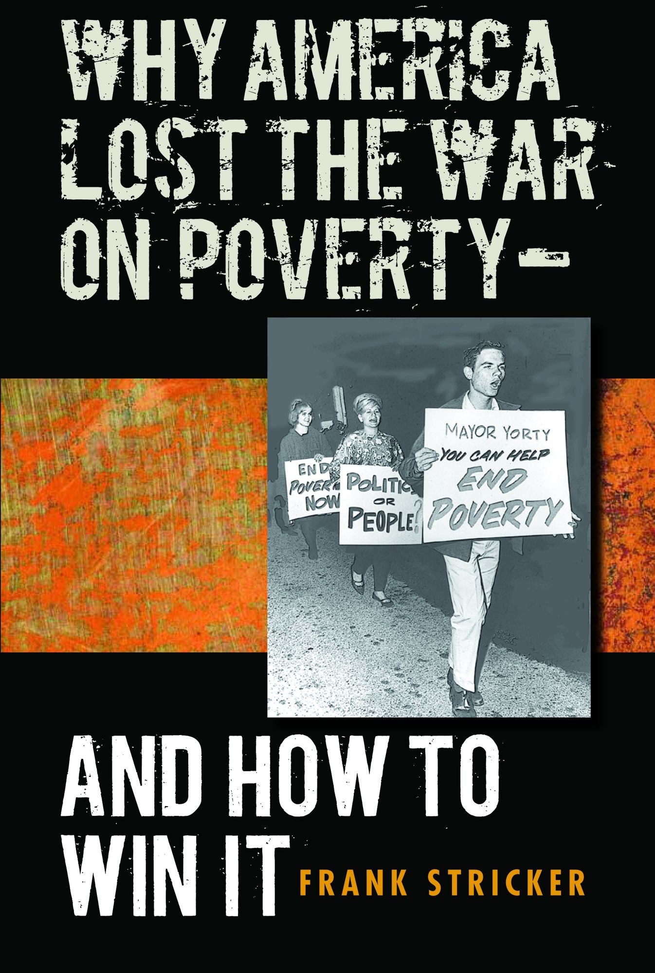 Why America Lost the War on Poverty--And How to Win It