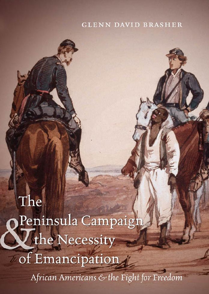 The Peninsula Campaign and the Necessity of Emancipation: African Americans and the Fight for Freedom