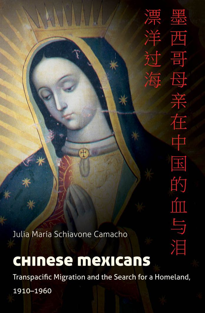 Chinese Mexicans: Transpacific Migration and the Search for a Homeland, 1910-1960