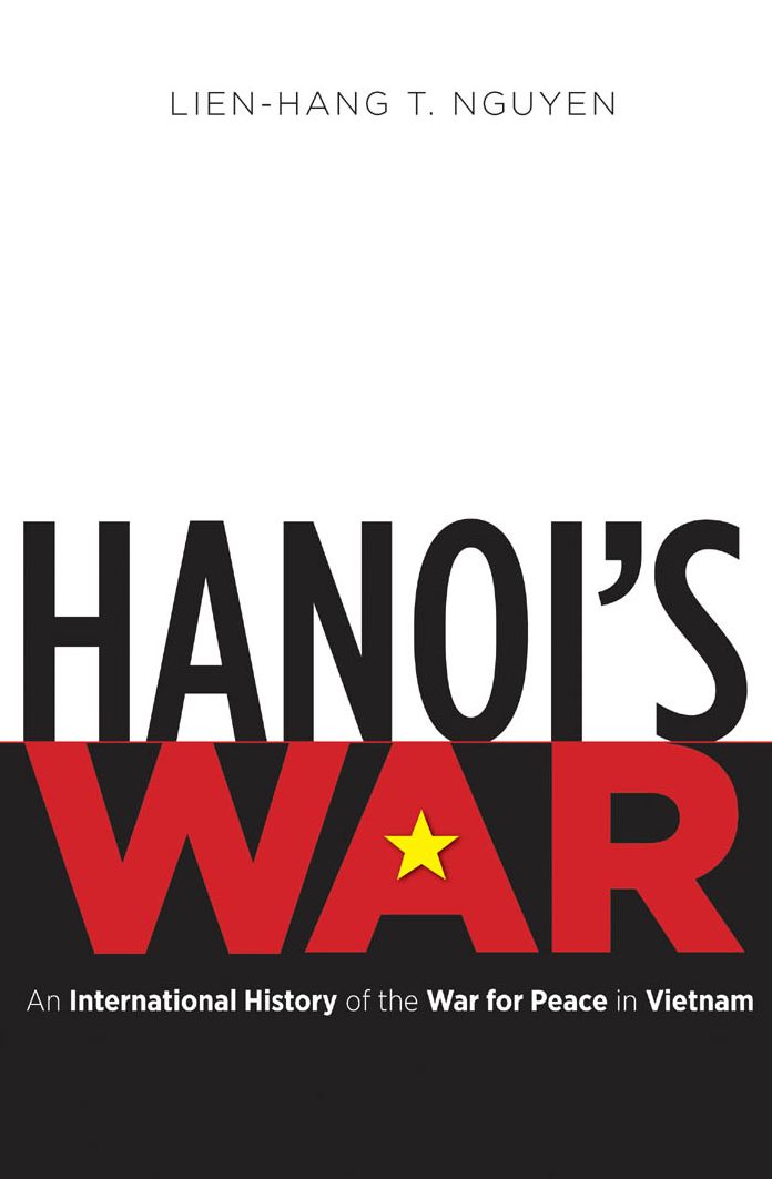 Hanoi's War: An International History of the War for Peace in Vietnam