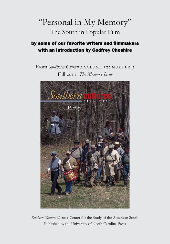 "Personal in My Memory": The South in Popular Film by some of our favorite writers and filmmakers: An article from Southern Cultures 17:3, The Memory Issue