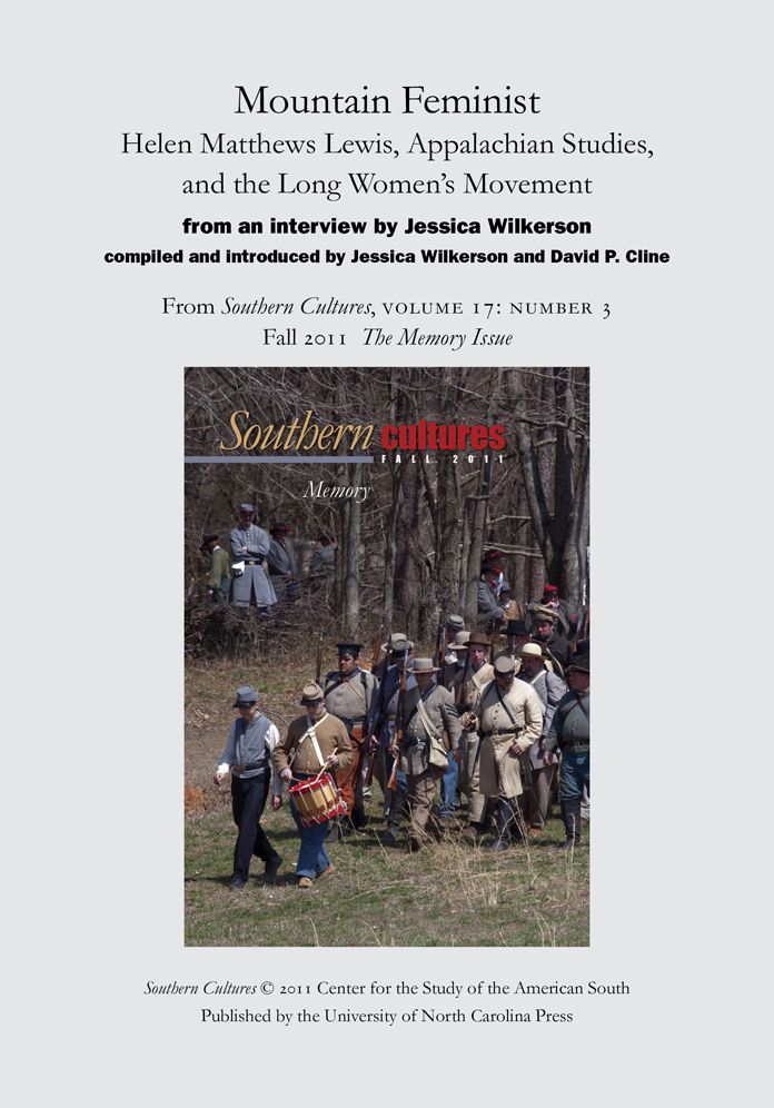 Mountain Feminist: Helen Matthews Lewis, Appalachian Studies, and the Long Women's Movement: An article from Southern Cultures 17:3, The Memory Issue
