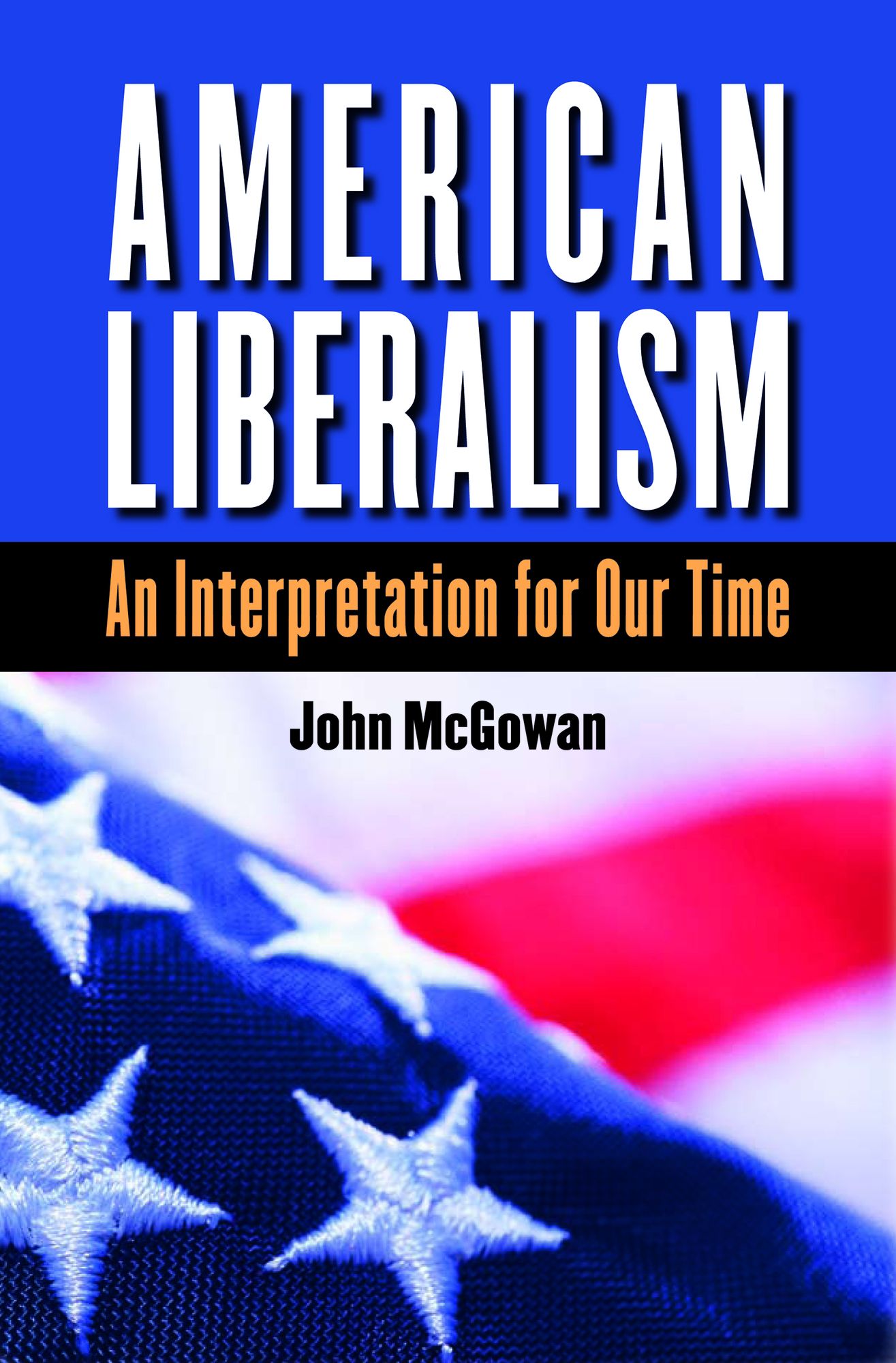 American Liberalism: An Interpretation for Our Time