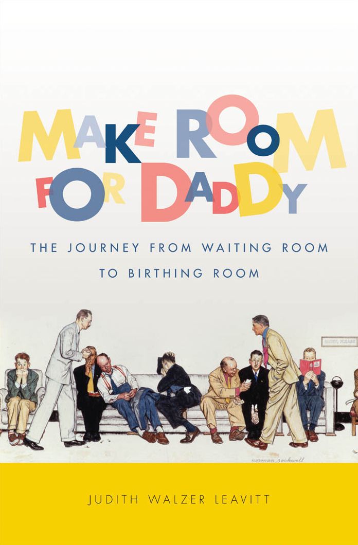 Make Room for Daddy: The Journey from Waiting Room to Birthing Room