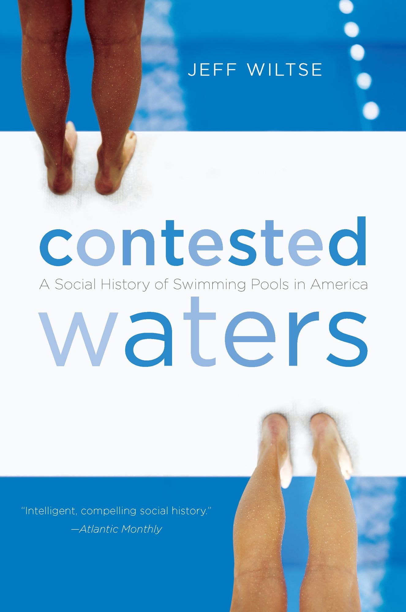 Contested Waters: A Social History of Swimming Pools in America