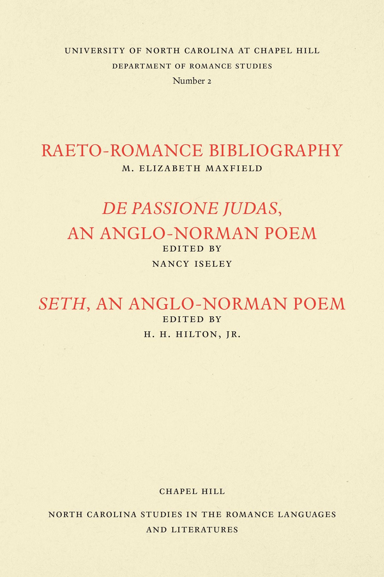 Studies in the Romance Languages and Literatures: Raeto-Romance Bibliography; De Passione Judas, an Anglo-Norman Poem; and Seth, an Anglo-Norman Poem