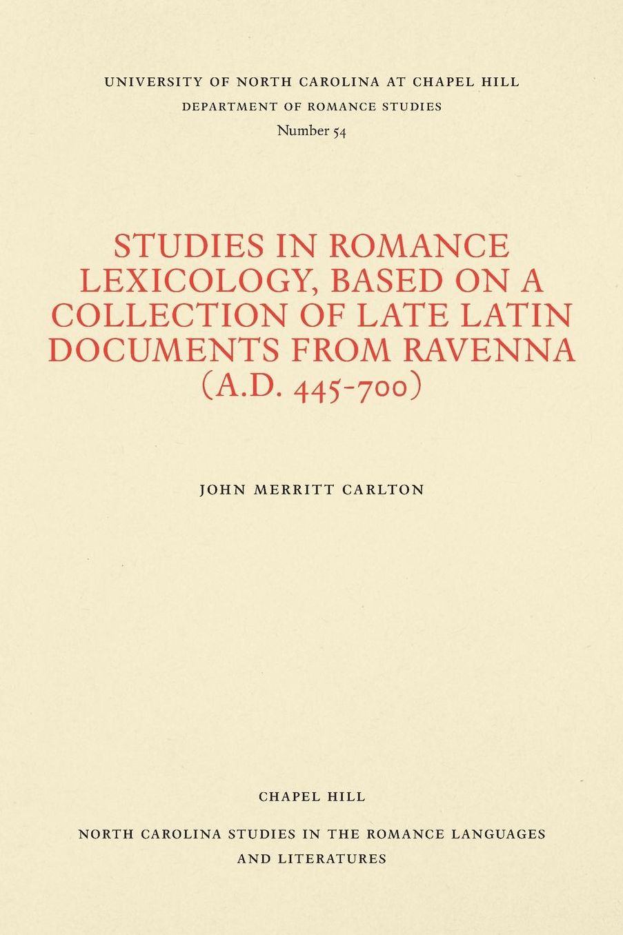 Studies in Romance Lexicography Based on a Collection of Late Latin Documents from Ravenna (A.D. 445-700)