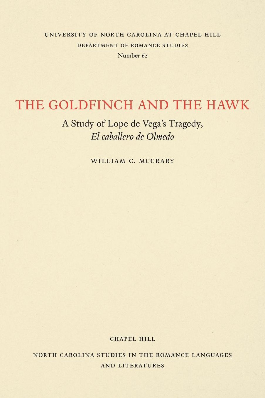 The Goldfinch and the Hawk: A Study of Lope de Vega's Tragedy, El caballero de olmedo