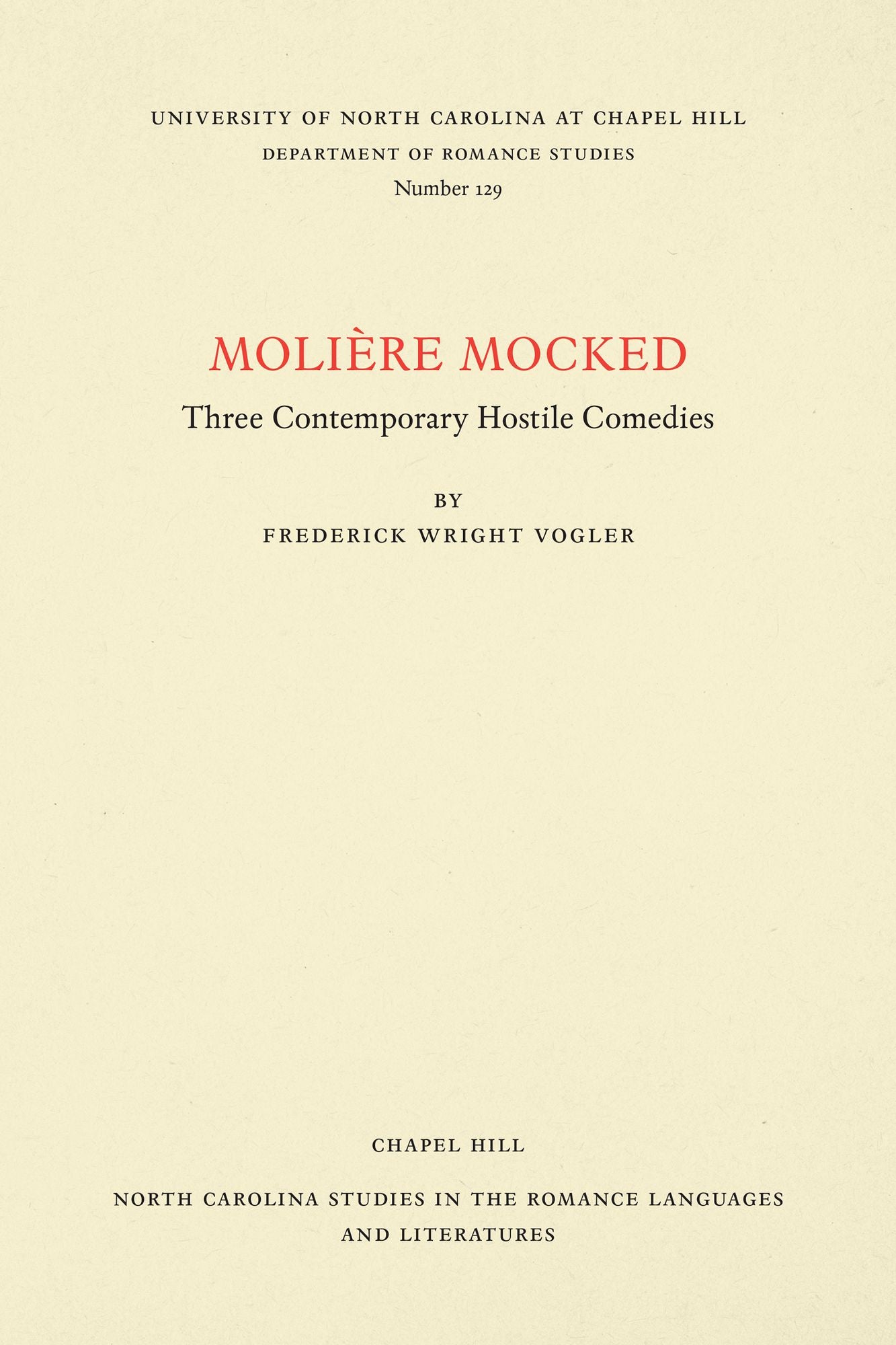 Molière Mocked: Three Contemporary Hostile Comedies