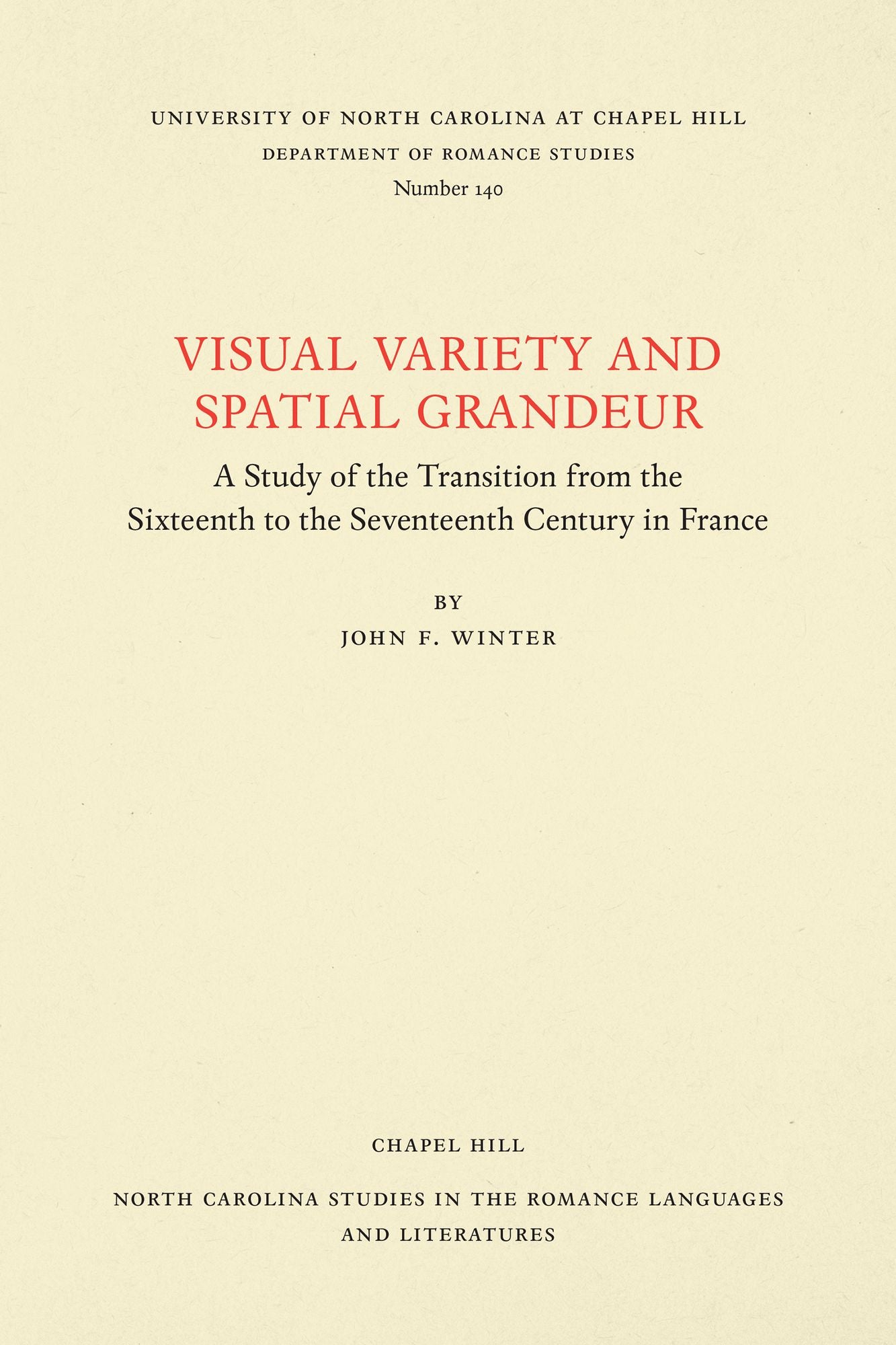 Visual Variety and Spatial Grandeur: A Study of the Transition from the Sixteenth to the Seventeenth Century in France