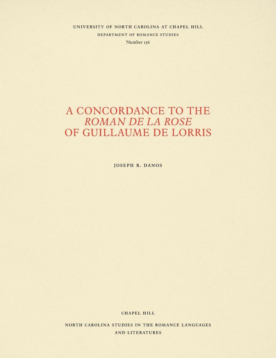 A Concordance to the "Roman De la Rose of Guillaume De Lorris"