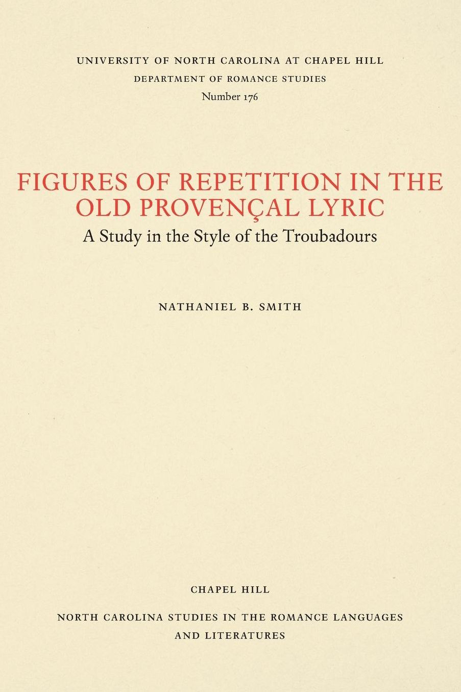Figures of Repetition in the Old Provencal Lyric: A Study in the Style of the Troubadours