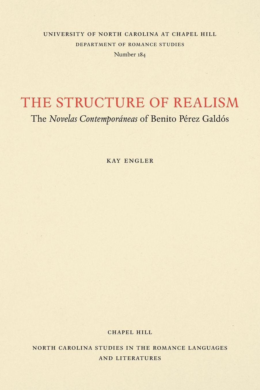 The Structure of Realism: The "Novelas Contemporaneas" de Benito Perez Galdos