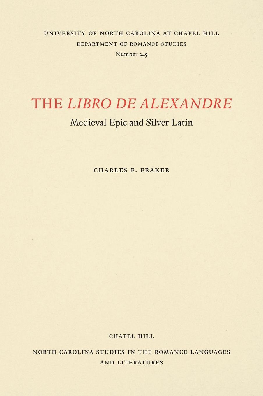 The Libro de Alexandre: Medieval Epic and Silver Latin (North Carolina Studies in the Romance Languages and Literature Series. # 245)