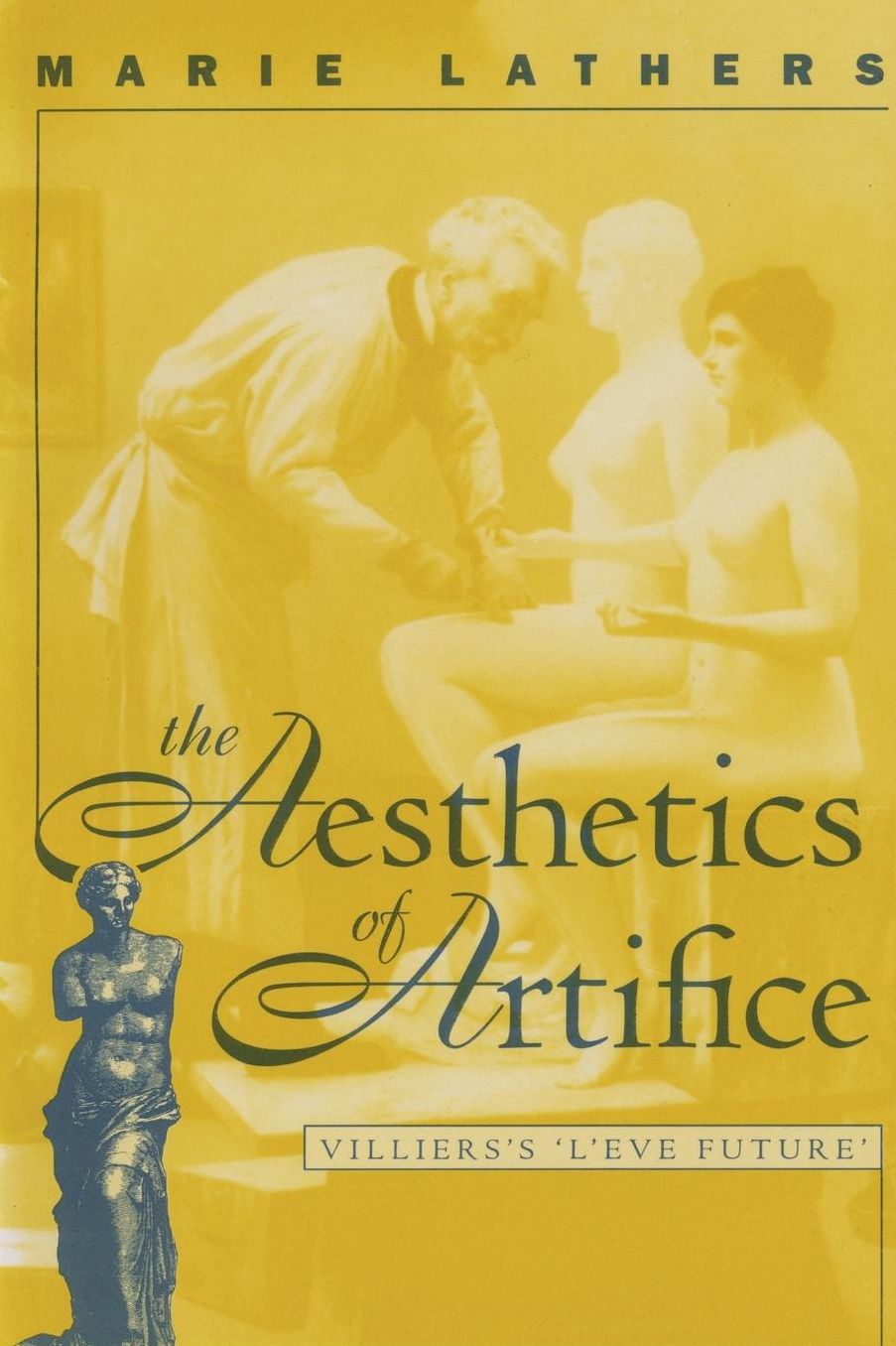 The Aesthetics of Artifice: Villiers' L'Eve Future