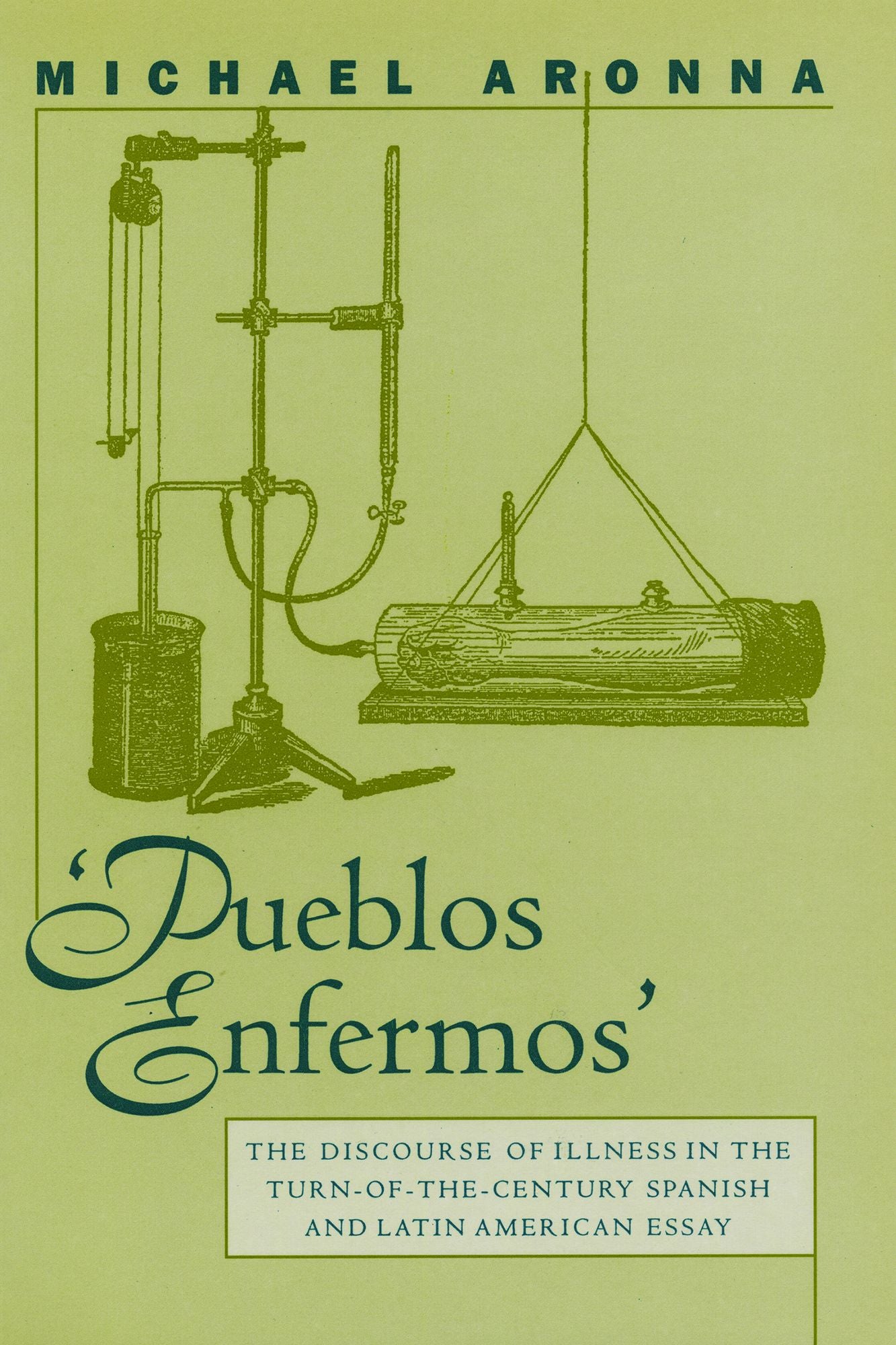 Pueblos Enfermos: The Discourse of Illness in the Turn-of-the-Century Spanish and Latin American Essay