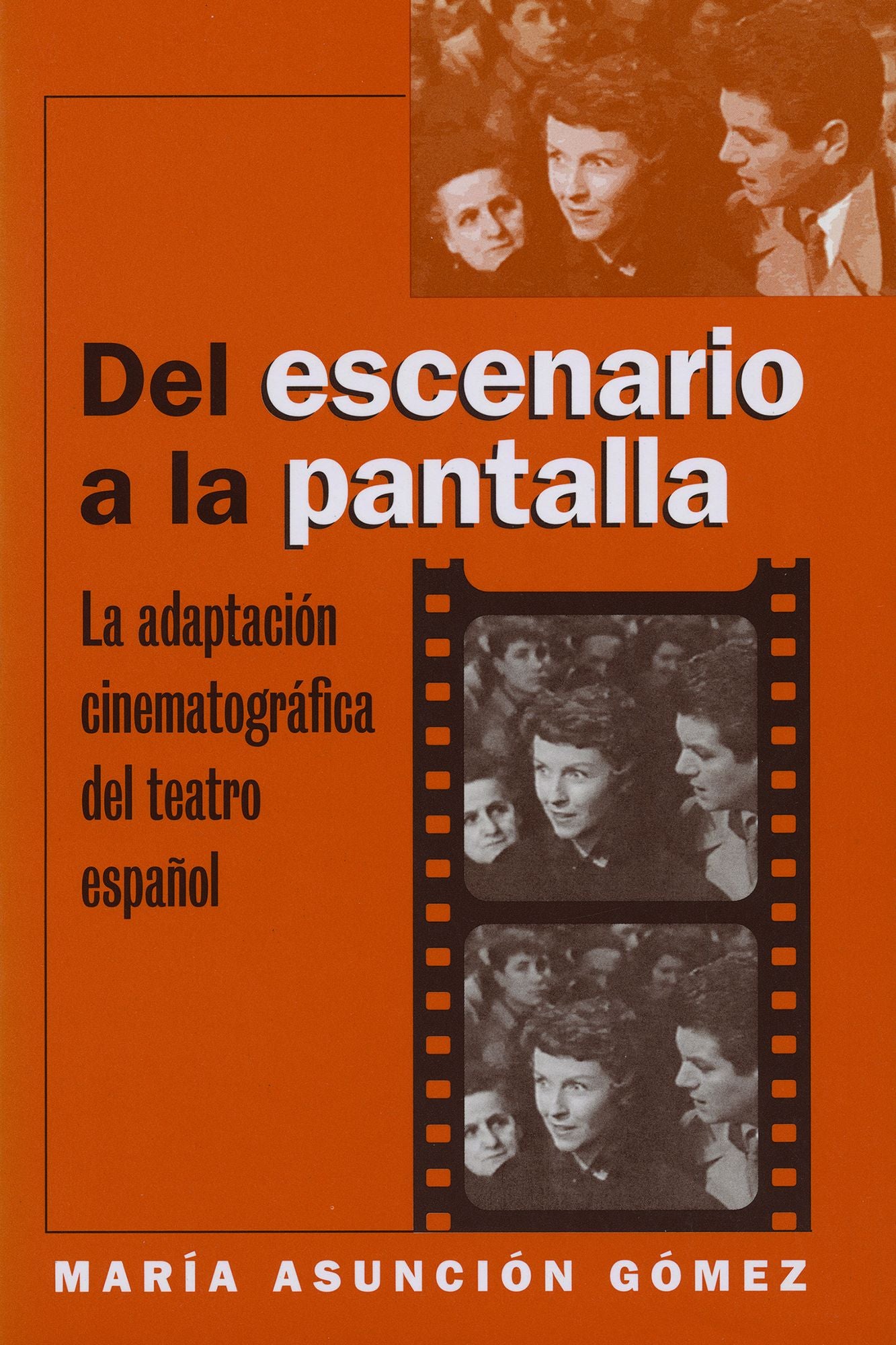 Del Escenario a la Pantalla: La Adaptacion Cinematografica del Teatro Espanol