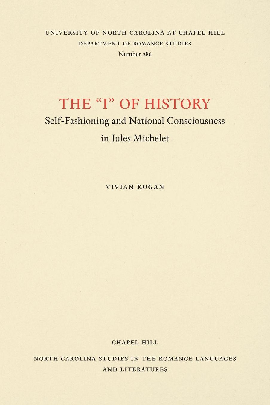 The "I" of History: Self-Fashioning and National Consciousness in Jules Michelet