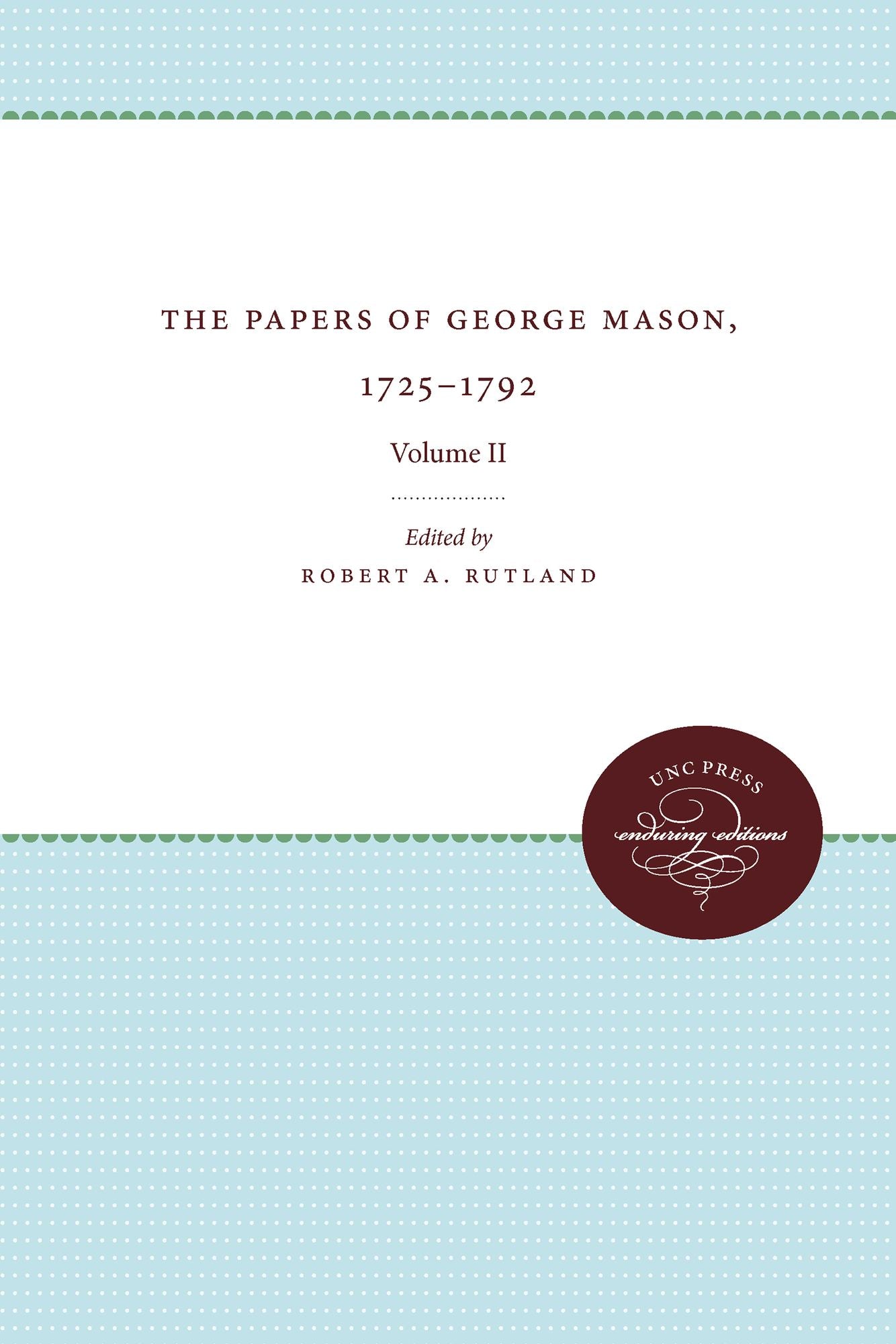 The Papers of George Mason, 1725-1792, Volume II