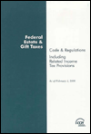 Federal Estate and Gift Taxes: Code and Regulations: Including Related Income Tax Provisions