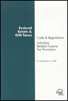 Federal Estate and Gift Taxes: Code and Regulations: Including Related Income Tax Provisions