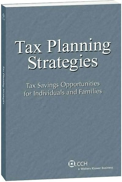 Tax Planning Strategies: Tax Savings Opportunities for Individuals and Families 2008-2009