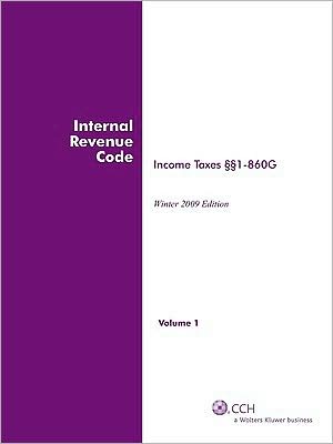 Internal Revenue Code Income, Estate, Gift, Employment, and Excise Taxes (Winter 2009 Edition)