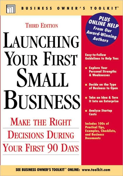 Launching Your First Small Business: Make the Right Decisions During Your First 90 Days
