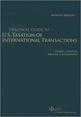 Practical Guide to US Taxation of International Transactions (7th Edition)