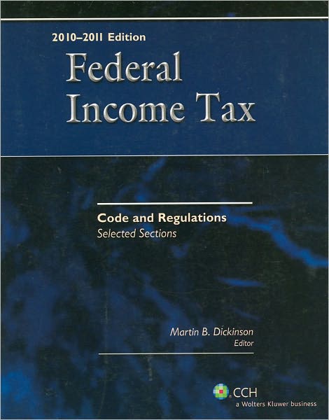 Federal Income Tax Code and Regulations-Selected Sections (2010-2011)
