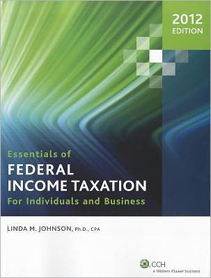 Essentials of Federal Income Taxation for Individuals and Business (2012)