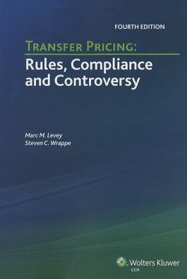 Transfer Pricing: Rules, Compliance and Controversy (Fourth Edition)