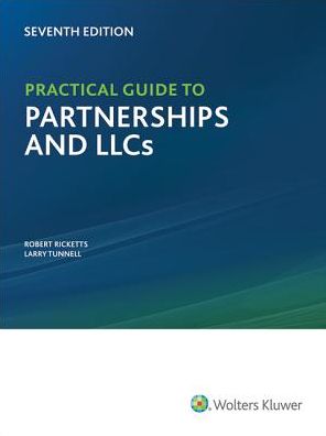 Practical Guide to Partnerships and LLCs