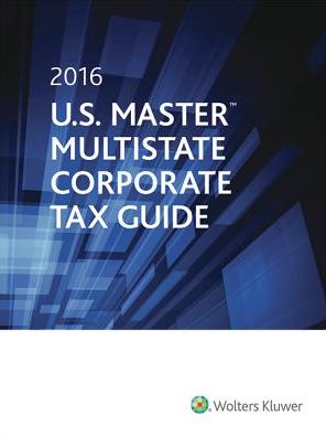 U.S. Master Multistate Corporate Tax Guide (2016)