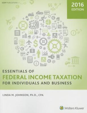 Essentials of Federal Income Taxation for Individuals and Business
