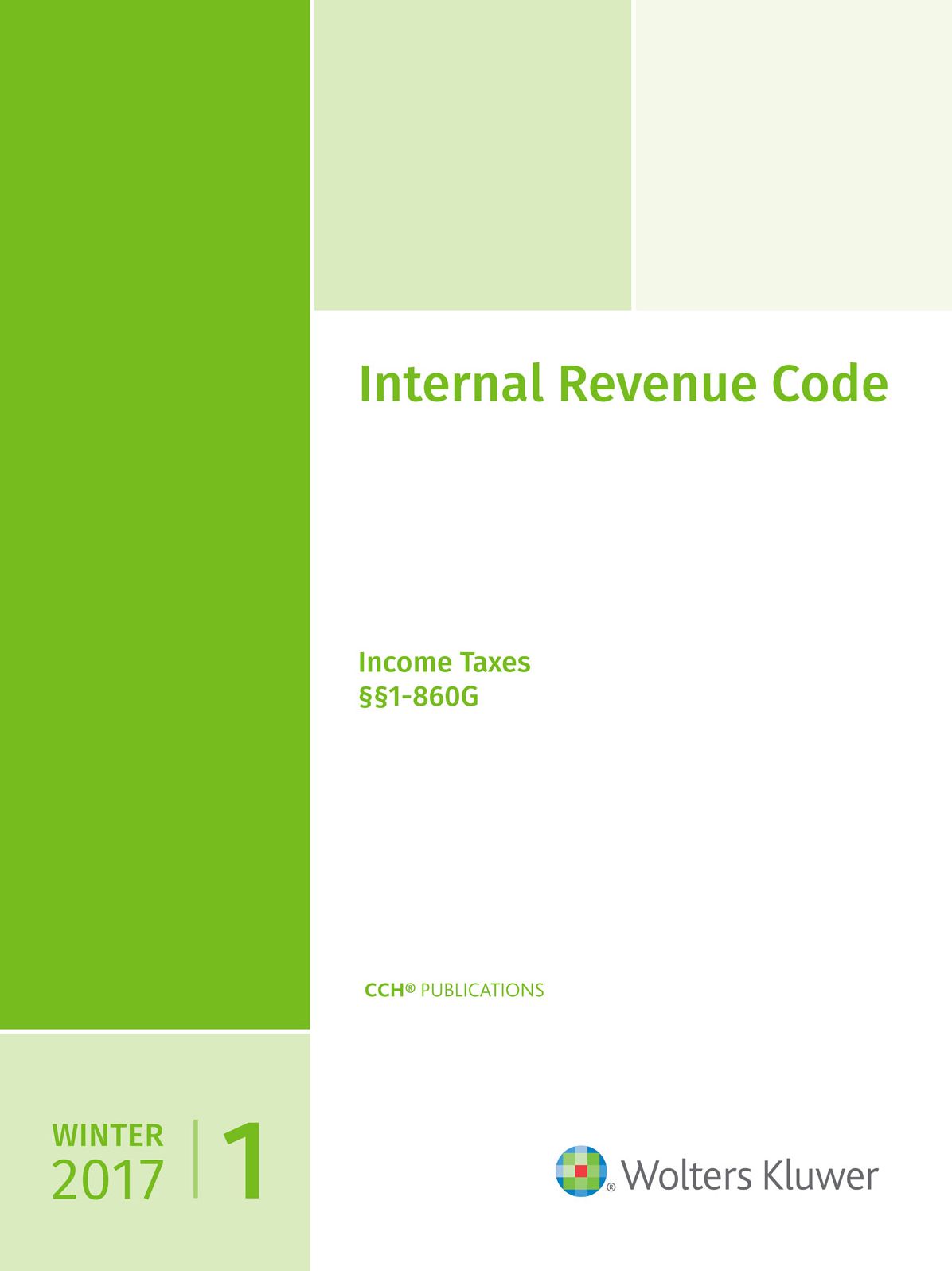 INTERNAL REVENUE CODE: Income, Estate, Gift, Employment and Excise Taxes