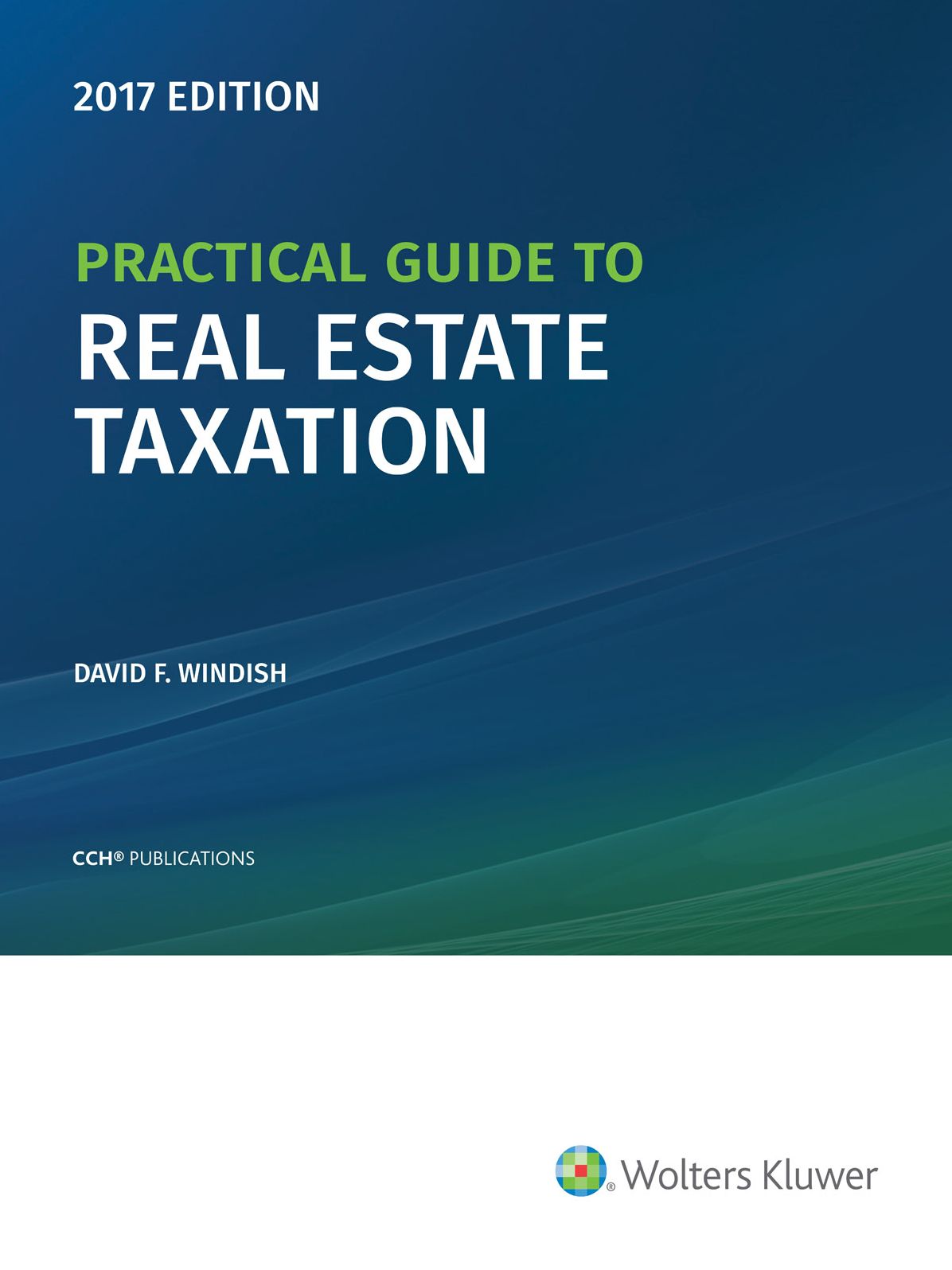 Practical Guide to Real Estate Taxation, 2017