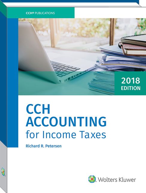 CCH Accounting for Income Taxes, 2018 Edition