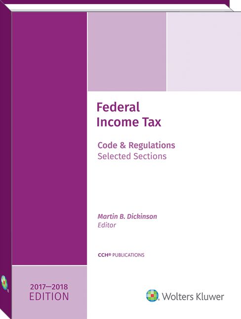 Federal Income Tax: Code and Regulations, 2017-2018