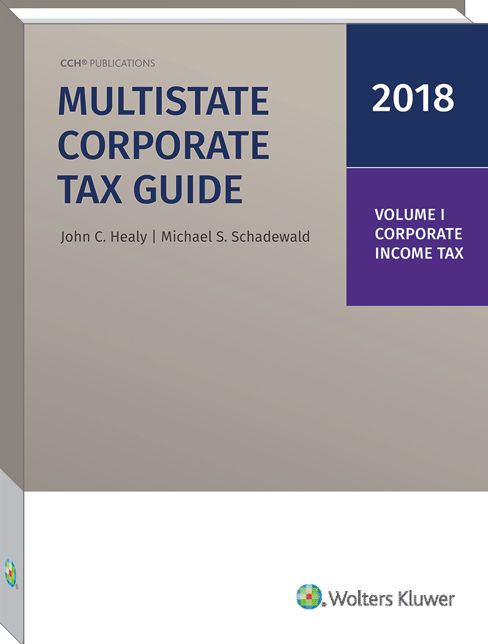Multistate Corporate Tax Guide, 2018 Edition (2 volumes)
