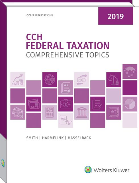 CCH Federal Taxation: Comprehensive Topics, 2019