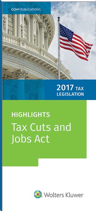 Tax Legislation 2017: Highlights of the Tax Cuts and Jobs Act