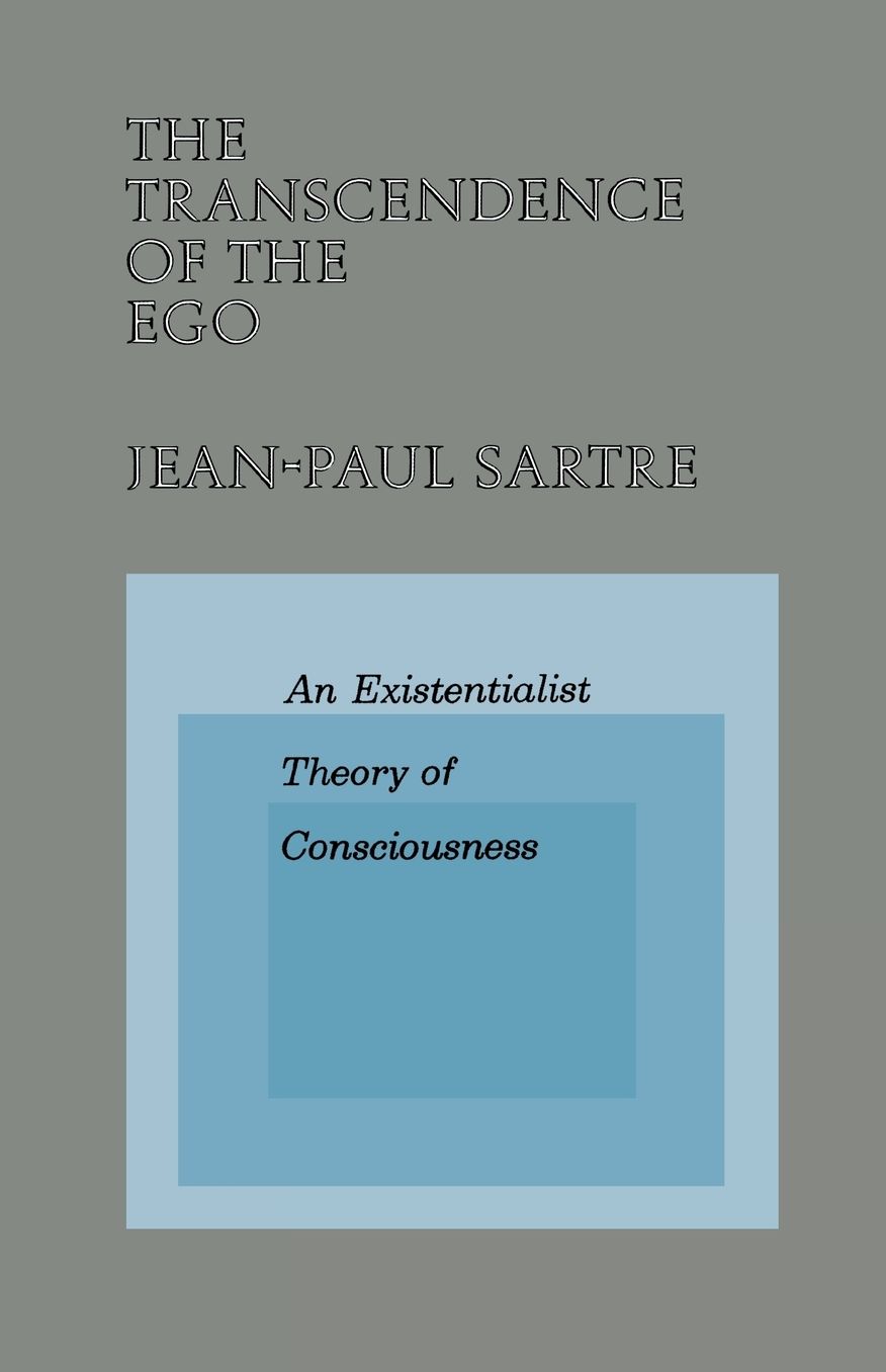 Transcendence of Ego: An Existentialist Theory of Consciousness