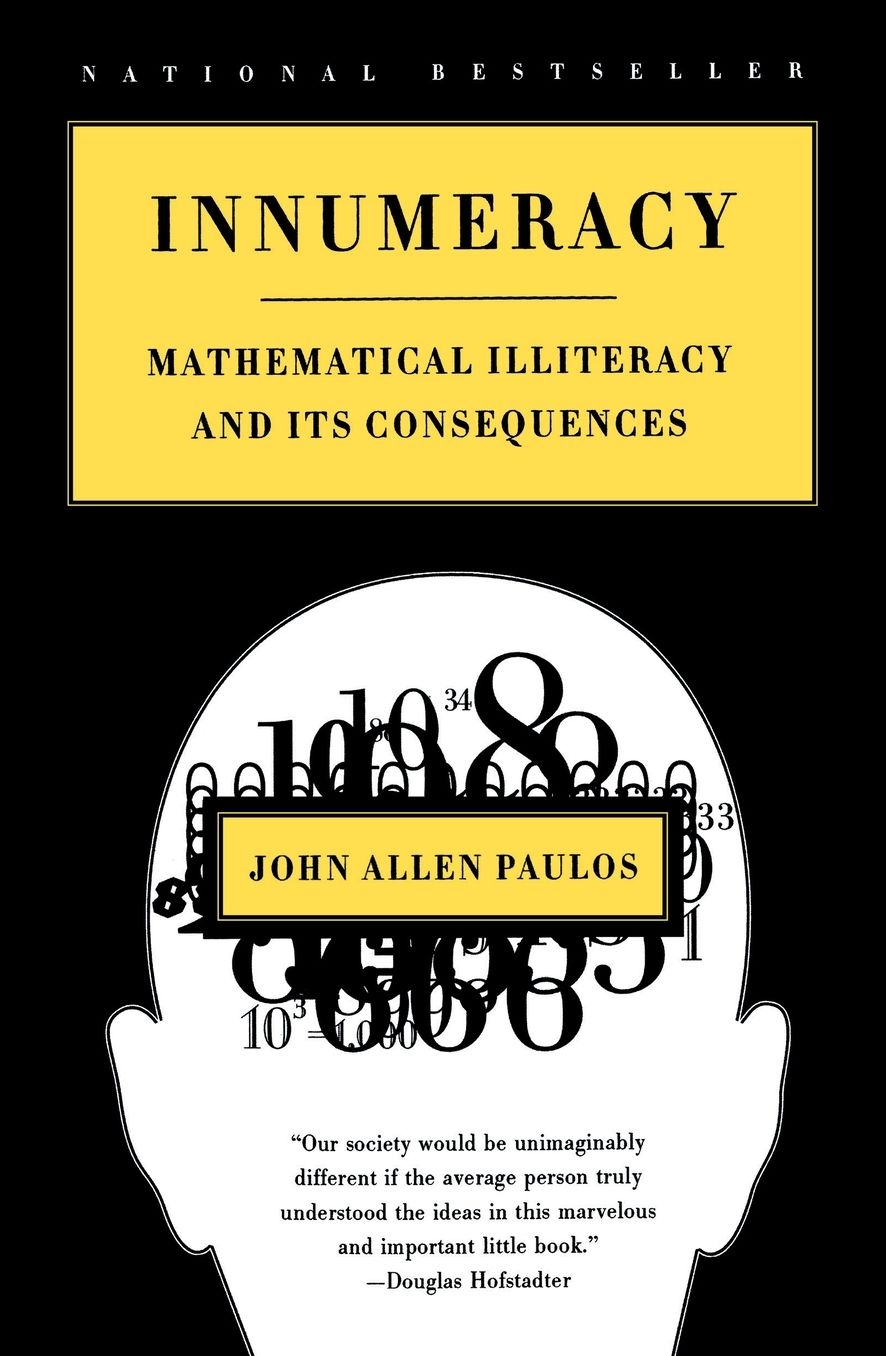 Innumeracy: Mathematical Illiteracy and Its Consequences